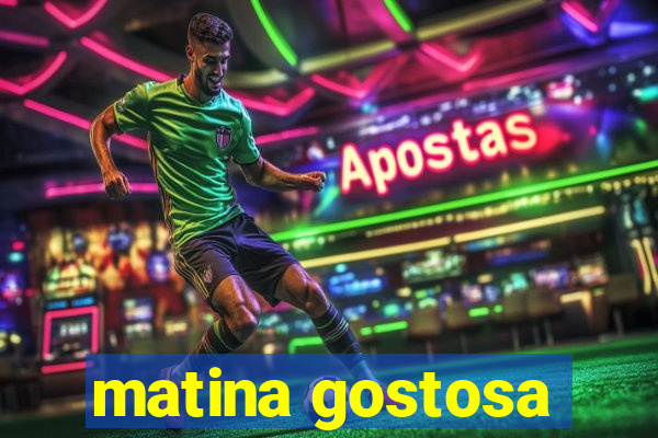 matina gostosa